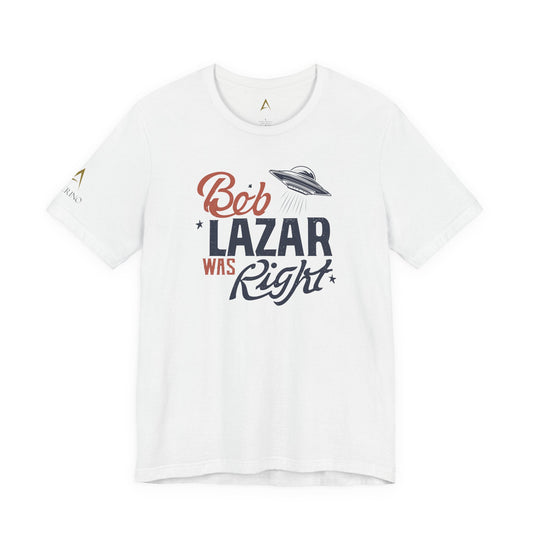 Bob Lazar was Right T-shirt